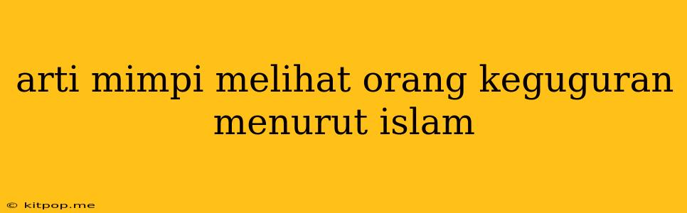 Arti Mimpi Melihat Orang Keguguran Menurut Islam