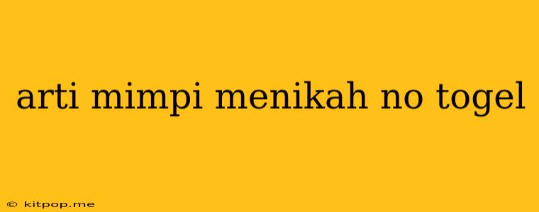 Arti Mimpi Menikah No Togel