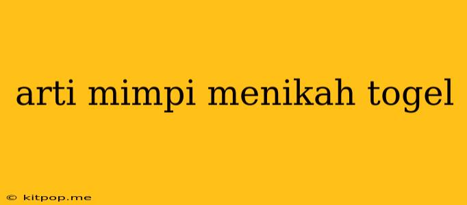 Arti Mimpi Menikah Togel