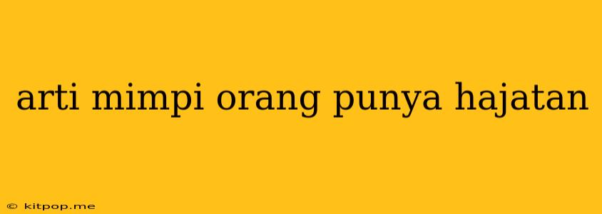 Arti Mimpi Orang Punya Hajatan