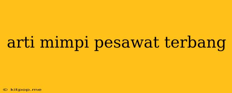 Arti Mimpi Pesawat Terbang