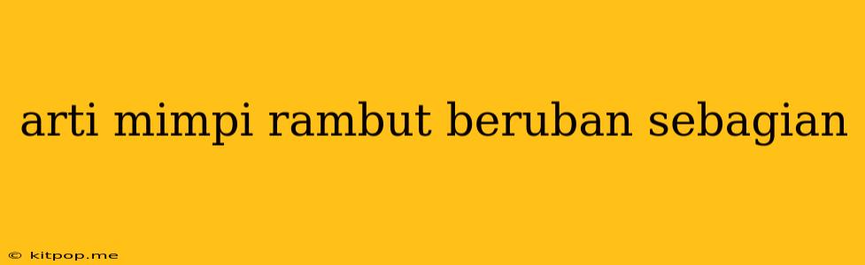 Arti Mimpi Rambut Beruban Sebagian