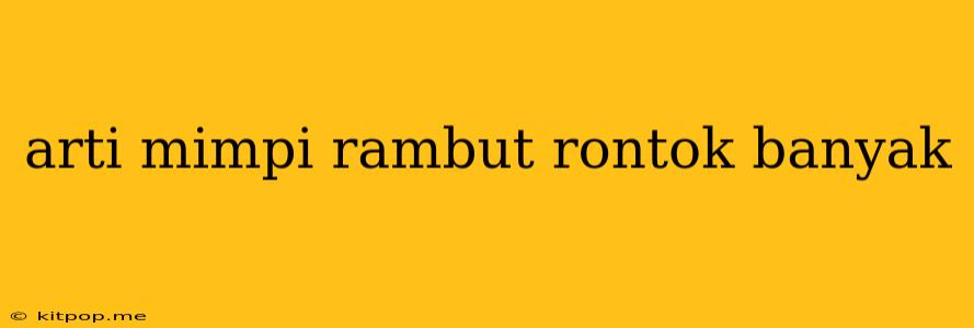 Arti Mimpi Rambut Rontok Banyak