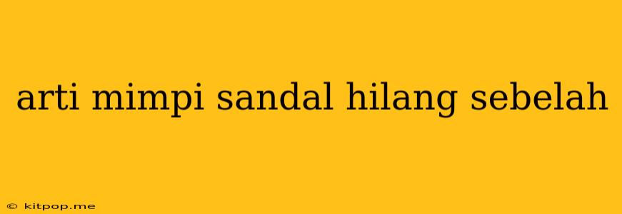 Arti Mimpi Sandal Hilang Sebelah