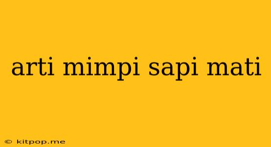 Arti Mimpi Sapi Mati