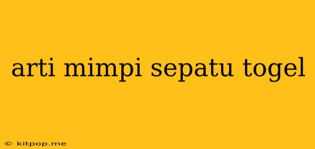 Arti Mimpi Sepatu Togel