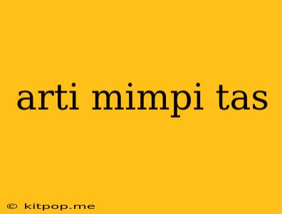 Arti Mimpi Tas