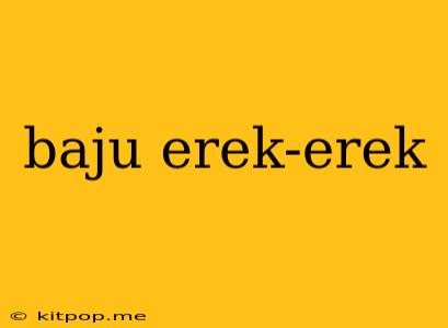 Baju Erek-erek