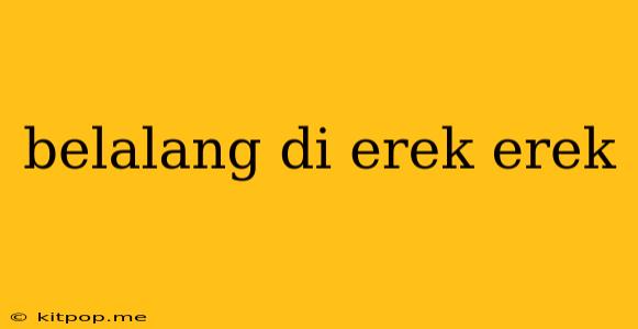 Belalang Di Erek Erek