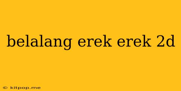 Belalang Erek Erek 2d