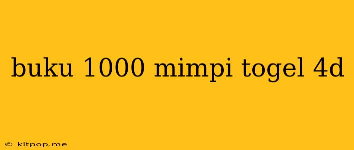 Buku 1000 Mimpi Togel 4d