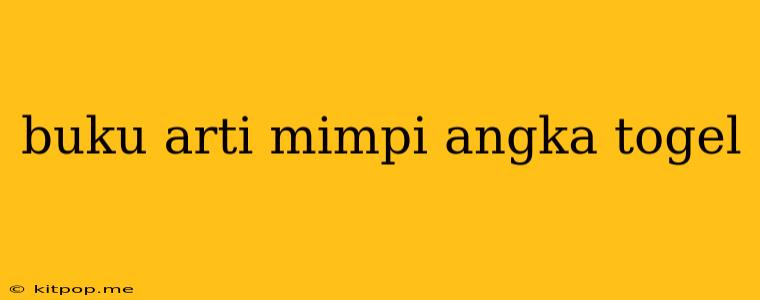 Buku Arti Mimpi Angka Togel