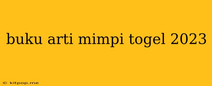 Buku Arti Mimpi Togel 2023