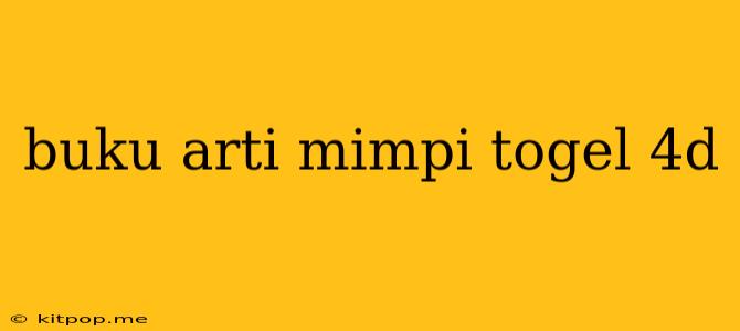 Buku Arti Mimpi Togel 4d