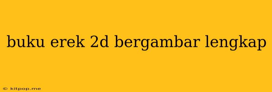 Buku Erek 2d Bergambar Lengkap