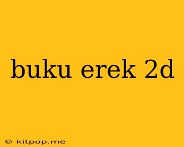 Buku Erek 2d