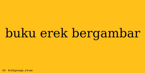 Buku Erek Bergambar