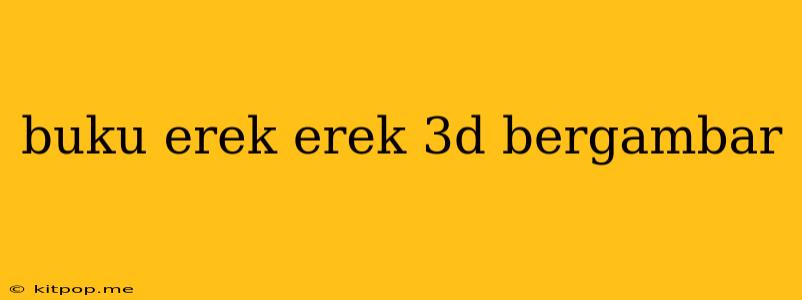 Buku Erek Erek 3d Bergambar