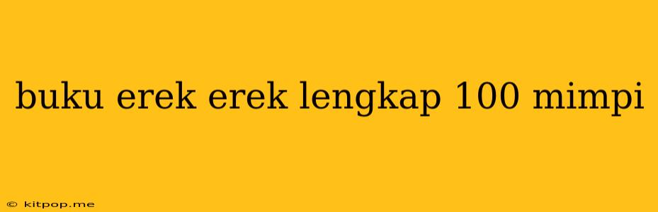 Buku Erek Erek Lengkap 100 Mimpi