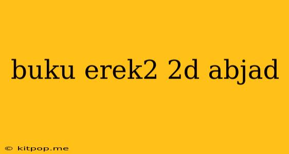 Buku Erek2 2d Abjad