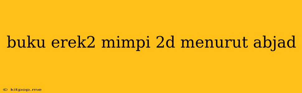 Buku Erek2 Mimpi 2d Menurut Abjad