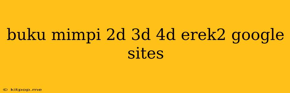 Buku Mimpi 2d 3d 4d Erek2 Google Sites