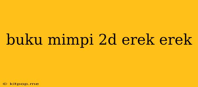 Buku Mimpi 2d Erek Erek