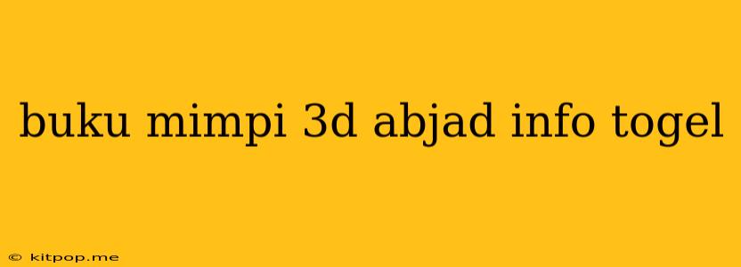 Buku Mimpi 3d Abjad Info Togel