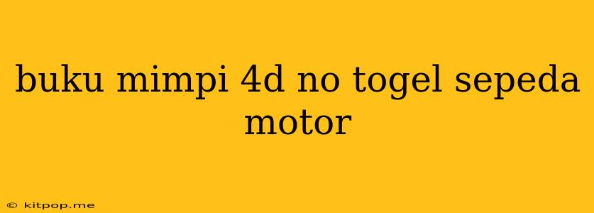 Buku Mimpi 4d No Togel Sepeda Motor