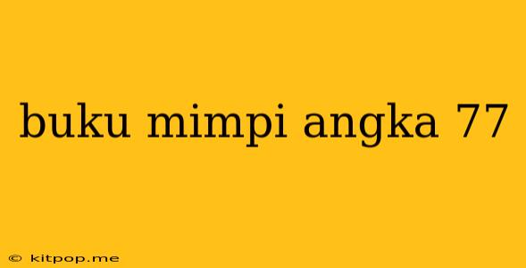 Buku Mimpi Angka 77