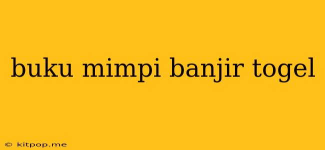 Buku Mimpi Banjir Togel