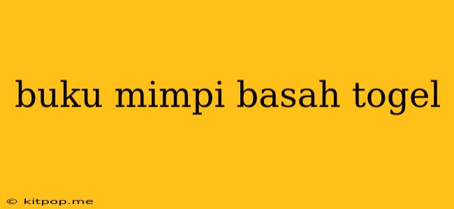 Buku Mimpi Basah Togel