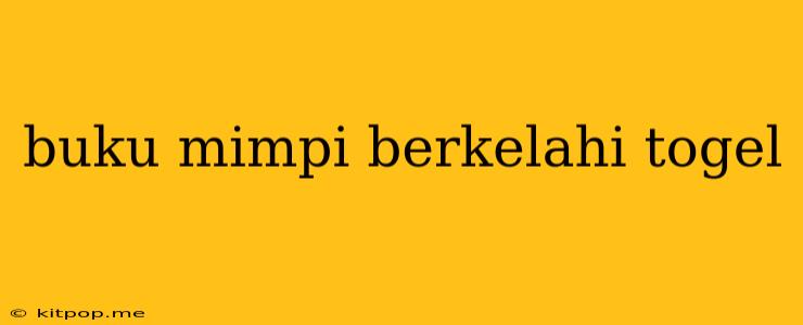 Buku Mimpi Berkelahi Togel