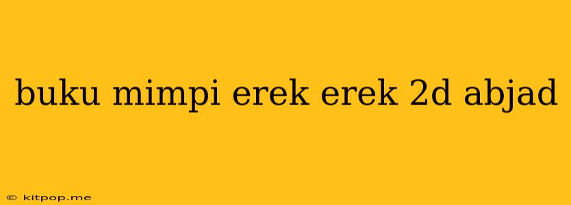 Buku Mimpi Erek Erek 2d Abjad