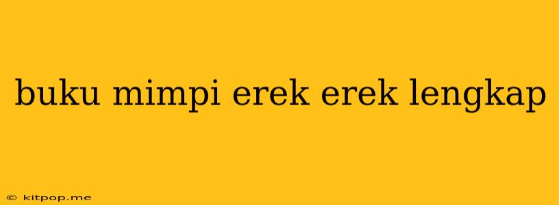 Buku Mimpi Erek Erek Lengkap