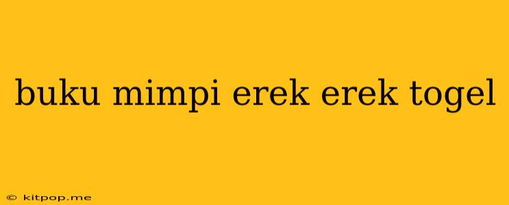 Buku Mimpi Erek Erek Togel