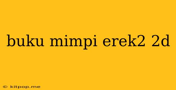 Buku Mimpi Erek2 2d