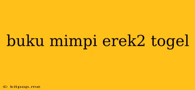 Buku Mimpi Erek2 Togel