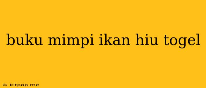 Buku Mimpi Ikan Hiu Togel