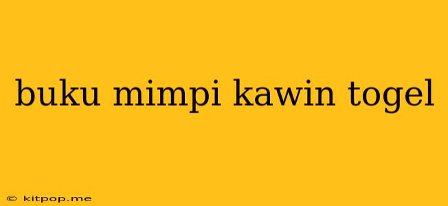 Buku Mimpi Kawin Togel