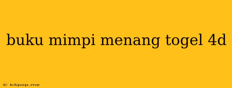 Buku Mimpi Menang Togel 4d