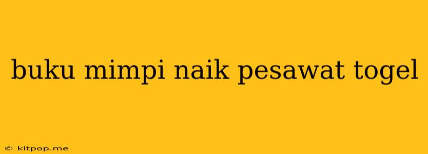 Buku Mimpi Naik Pesawat Togel