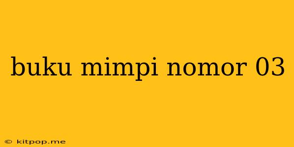 Buku Mimpi Nomor 03