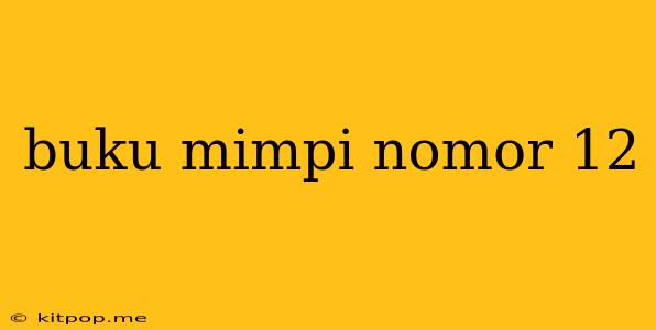 Buku Mimpi Nomor 12