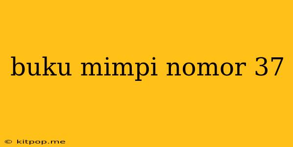 Buku Mimpi Nomor 37