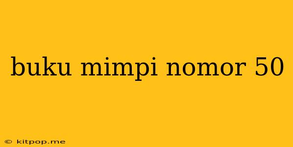 Buku Mimpi Nomor 50