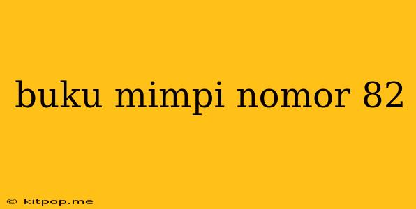 Buku Mimpi Nomor 82