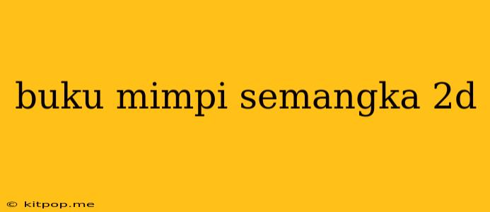 Buku Mimpi Semangka 2d