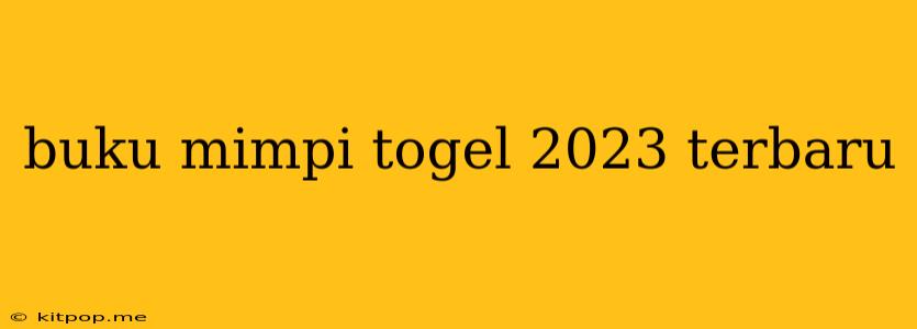 Buku Mimpi Togel 2023 Terbaru