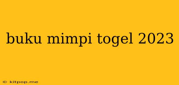 Buku Mimpi Togel 2023